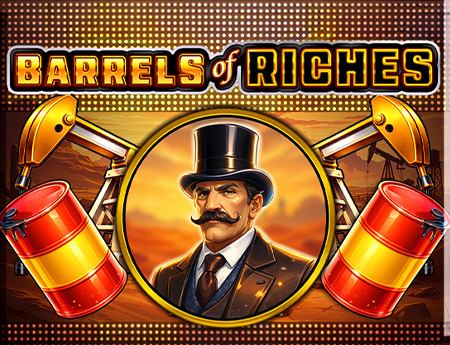 Barrels Of Riches