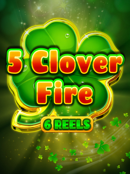 5 Clover Fire 6 Reels