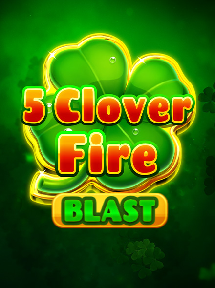 5 Clover Fire Blast
