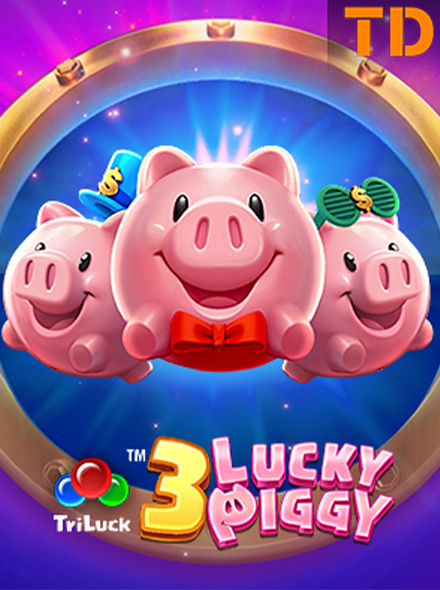 3 LUCKY PIGGY