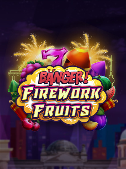 Banger! Firework Fruits
