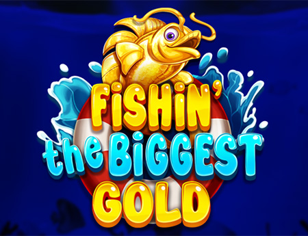 Fishin' The Biggest Gold