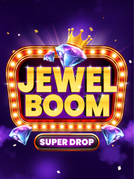Jewel Boom Super Drop