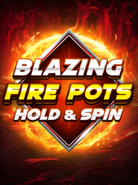 Blazing Fire Pots Hold & Spin