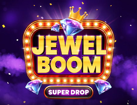 Jewel Boom Super Drop