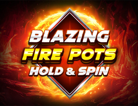 Blazing Fire Pots Hold & Spin